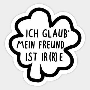 Irre Irland Spruch Freund Partner Glück Kleeblatt Sticker